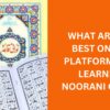 What Are the Best Online Platforms for Learning Noorani Qaida